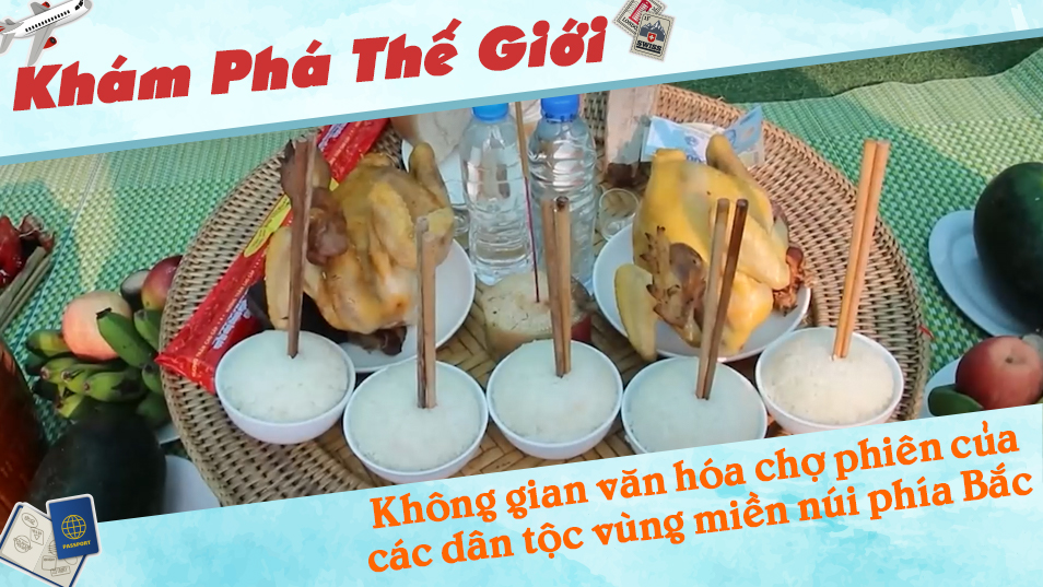 Không gian văn hóa chợ phiên của các dân tộc vùng miền núi phía Bắc